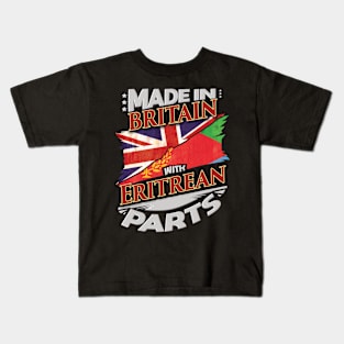 Made In Britain With Eritrean Parts - Gift for Eritrean From Eritrea Kids T-Shirt